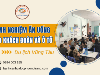  Kinh nghiệm du lịch ăn uống Vũng Tàu cho khách đoàn và xe ô tô: Không gian rộng, đậu xe thoải mái